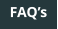 FAQ’s