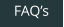 FAQ’s