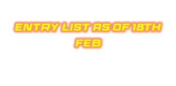ENTRY LIST AS OF 18TH FEB